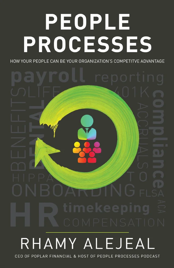 People Processes: How Your People Can Be Your Organization's Competitive Advantage, by Rhamy Alejeal